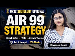 UPSC Sociology Optional Strategy by Devyanshi Verma AIR 99: PYQs, Short Notes and Answer Writing