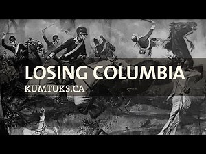 Losing Columbia: Forgotten History of early British Columbia