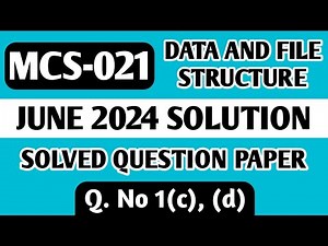 P2 - Q. 1(c), (d) | MCS 021 June 2024 Solution | MCS 021 Solved Question Paper | MCS 021 Important