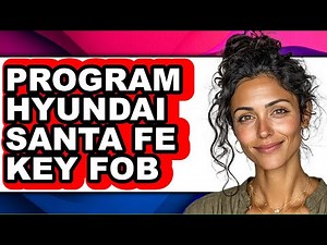 How To Program Hyundai Santa Fe Key Fob (Easy Method)
