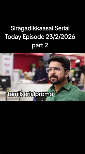 Siragadikkaasai Serial Today Episode Overview