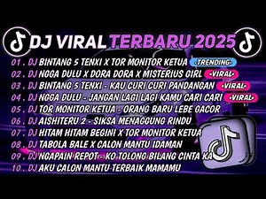 DJ TIKTOK TERBARU 2025🎵DJ BINTANG 5 TENXI X TOR MONITOR KETUA🎵DJ NGGA DULU X DORA DORA X MISTERIUS