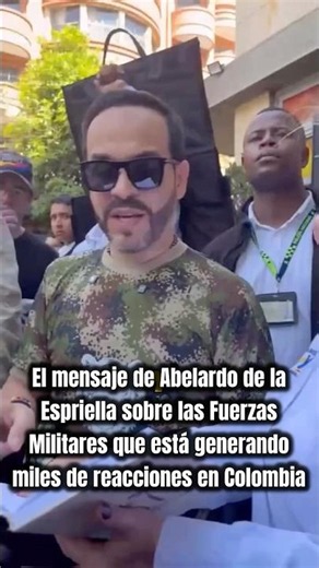 Abelardo de la Espriella is generating thousands of reactions with his message to the Military Fo...