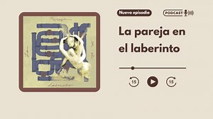 La pareja en el laberinto: ¿Y qué fue de la pasión?