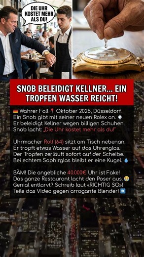 SNOB BELEIDIGT KELLNER... EIN TROPFEN WASSER REICHT!