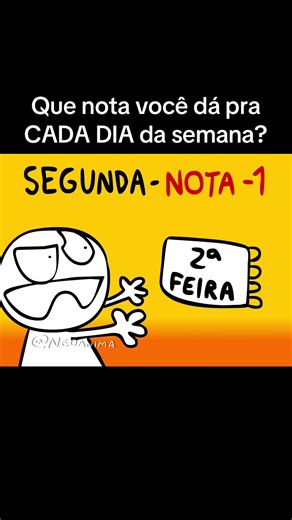 Que nota você dá para cada dia da semana?