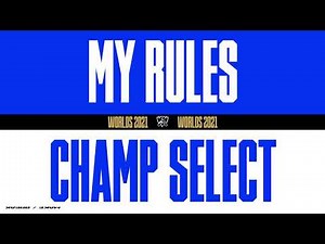 Worlds 2021 | Champ Select | My Rules
