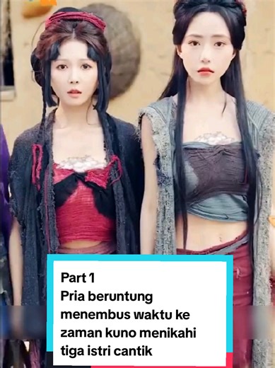 Pria beruntung menembus waktu ke zaman kuno menikahi tiga istri cantik #dramachina #dramaaa #drachin #fypシ゚ #fypviralシ゚