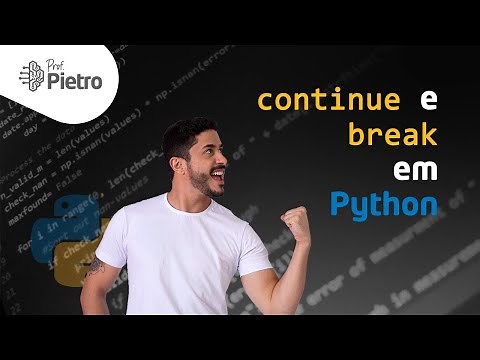 Os comandos break e continue (controle de fluxo) [Curso de Python: Aula 15]