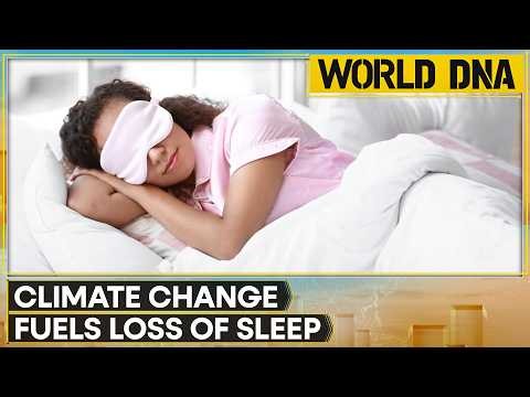 Study: Warmer Nights Double Global Sleep Loss Since 1970s | WION World DNA