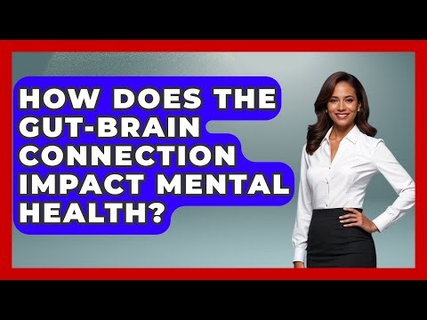 How Does the Gut-Brain Connection Impact Mental Health? | Gut Wellness Central News