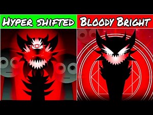 [Incredibox Sprunki] Sprunki Hyper Shifted phase 4 Bloody Bright (New Mods)
