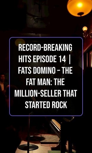 Record-Breaking Hits Episode 14 | Fats Domino – The Fat Man: The Million-Seller That Started Rock