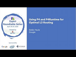 Keynote: Using P4 and P4Runtime for Optimal L3 Routing (Stefan Heule)
