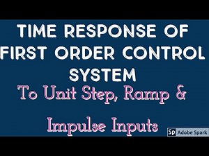 STEP RESPONSE, RAMP RESPONSE & IMPULSE RESPONSE OF FIRST ORDER CONTROL SYSTEM (TIME RESPONSE)