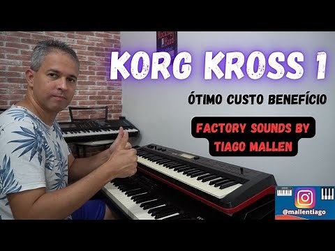 KORG KROSS 1 (FACTORY SOUNDS) by TIAGO MALLEN - LINK DOS SORTEIOS NA DESCRIÇÃO.