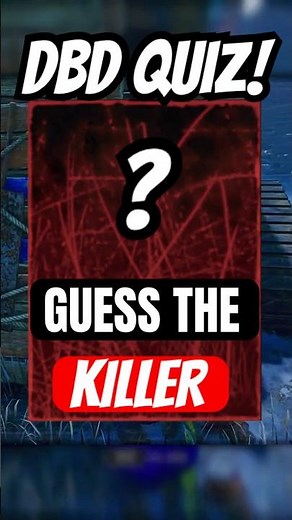Can YOU Guess The KILLER? DbD killer Quiz