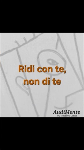 Ridi con te, non di te