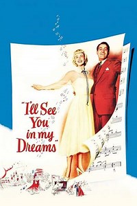 I'll See You in My Dreams (1951) - Movie