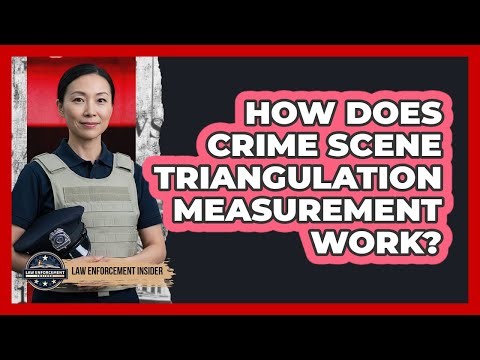 How Does Crime Scene Triangulation Measurement Work?