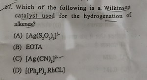 Which of the following is a Wilkinson catalyst used for the hyd... | Filo
