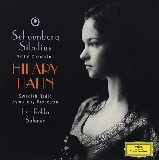 Schoenberg, Sibelius - Hilary Hahn, Swedish Radio Symphony Orchestra, Esa-Pekka Salonen - Violin Concertos