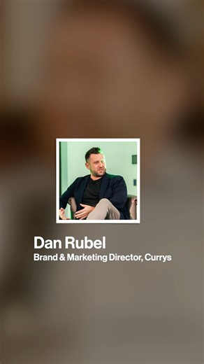 This week, we’re joined by Dan Rubel, Brand&Marketing Director at Currys,for an honest conversation!