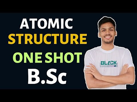 Atomic Structure Complete Chapter in One Shot | B.Sc 1st Year Chemistry‎️‍🔥