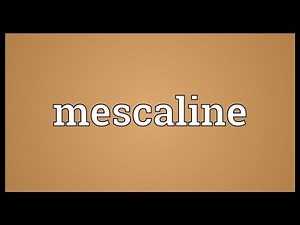 Mescaline Meaning