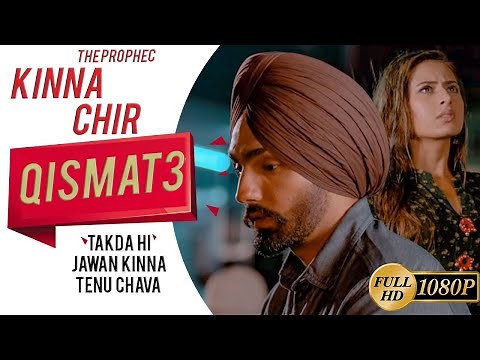 Takda Hi Jawan Kinna Tenu Chava (Lyrics) Qismat 3 Ammy Virk (Official Video) Kinna Chir The PropheC