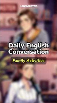 Daily English Conversation: Family Activities #shortvideo #englishpodcast
