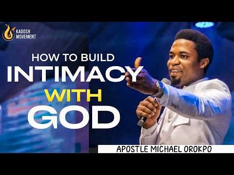HOW TO BUILD INTIMACY WITH GOD - Apostle Michael Oropko #viral