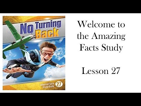 October 11, 2025 Amazing Facts Study: Lesson 27 "No Turning Back"