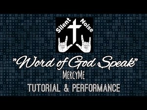 "Word of God Speak" by MercyMe (Sign Language)(Teaching & Performance)[CC]