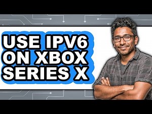 How to Use Ipv6 on Xbox Series X - Full Guide
