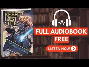 Keeper of the Lost Cities (Book 1) by Shannon Messenger [Full Audiobook Free]
