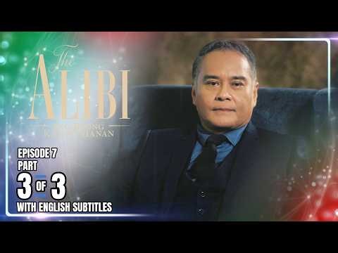 The Alibi: Ang Buong Katotohanan | Episode 7 (3/3) | March 24, 2026 (w/ English Subtitles)