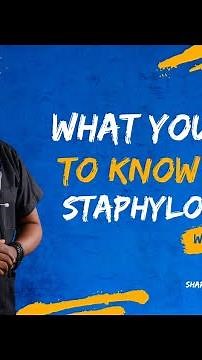 What you need to know about staphylococcus by Doctor Adebayo