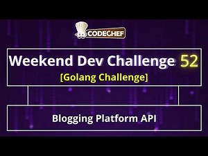 Blogging Platform API | Weekend Dev 52 | Golang Projects