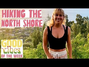 North Shore Hike w/ Coco Ho!! | GOOD VIBES OF THE WEEK