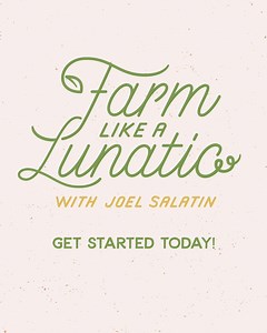 If you’ve ever dreamed about a homestead or about self-reliance, we want to make that dream a reality. For the first time ever, Joel Salatin, award-winning and bestselling author of Folks, This Ain’t Normal and You Can Farm, has condensed over 60 years of his farming knowledge and experience into a video course for you. Don’t wait. Get your course today! | Polyface Farm