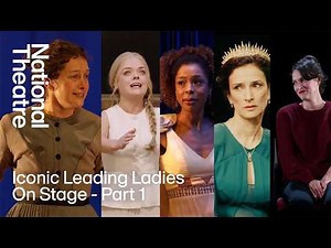 Unforgettable Leading Ladies On Stage - Part 1| National Theatre