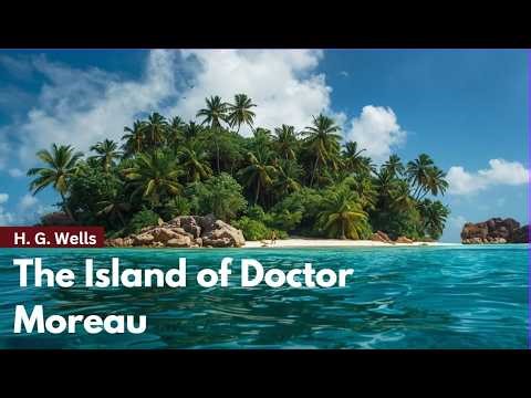 The Island of Doctor Moreau by H. G. Wells - FULL Audiobook