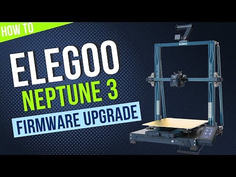 Elegoo Neptune 3 Firmware Upgrade - Step by Step