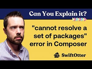 Solve a "cannot resolve a set of packages" error in Composer? | Can You Explain It? Knowledge Bite