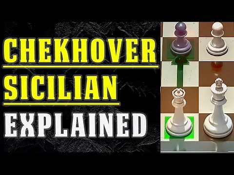 I'll Take the Chekhover Sicilian, Please! | Chess Openings Explained