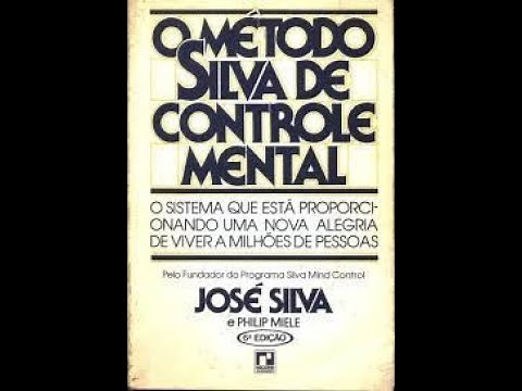 O Método Silva de Controle Mental: Livro Completo