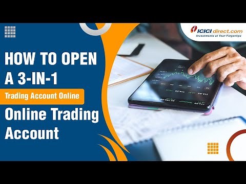 How to Open A 3-in-1 Trading Account Online | Online Trading Account | ICICI Direct