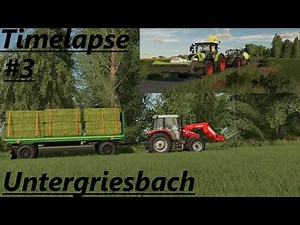 LS22 Timelapse Untergriesbach #3 Die letzte Wiese mähen und Heuballen heimfahren!