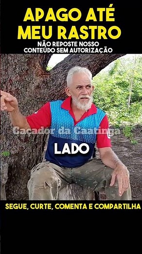 I don't even leave a trace, I wipe it clean #caçadordacaatinga